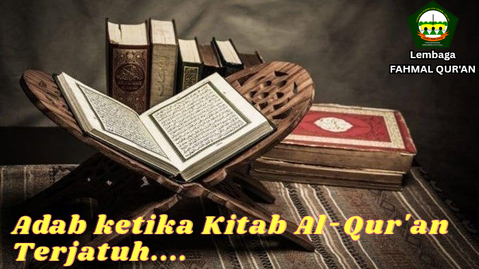 Sikap kita apa yg harus diambil, Ketika kitab suci Al-Qur'an yg kita pegang terjatuh
